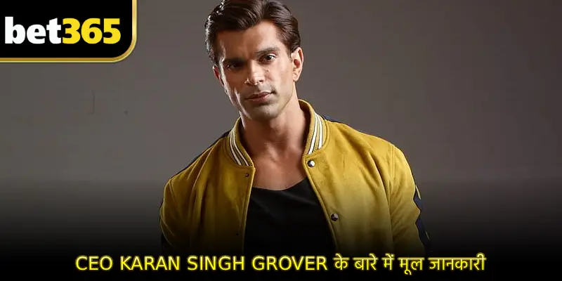 CEO Karan Singh Grover के बारे में मूल जानकारी